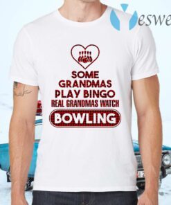 Some grandmas play bingo real Grandmas watch Bowling T-Shirts