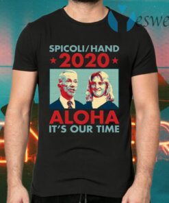 Spicoli Hand 2020 Aloha It’s Our Time T-Shirts