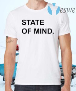 State Of Mind T-Shirts