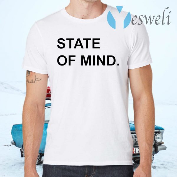 State Of Mind T-Shirts