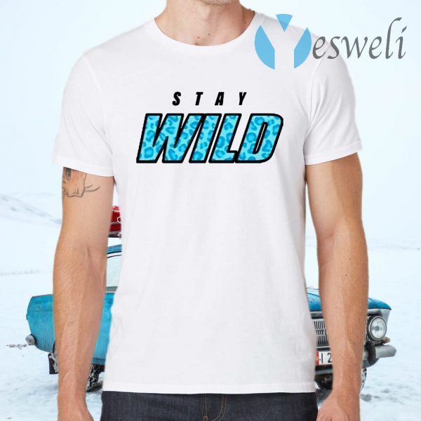 Stay Wild T-Shirts