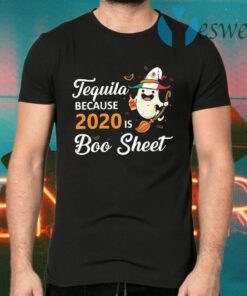 Tequila because 2020 is Boo sheet Halloween T-Shirts