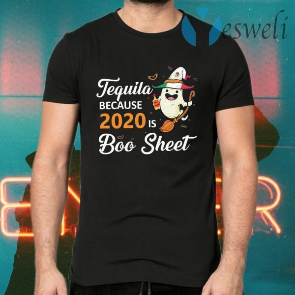 Tequila because 2020 is Boo sheet Halloween T-Shirts