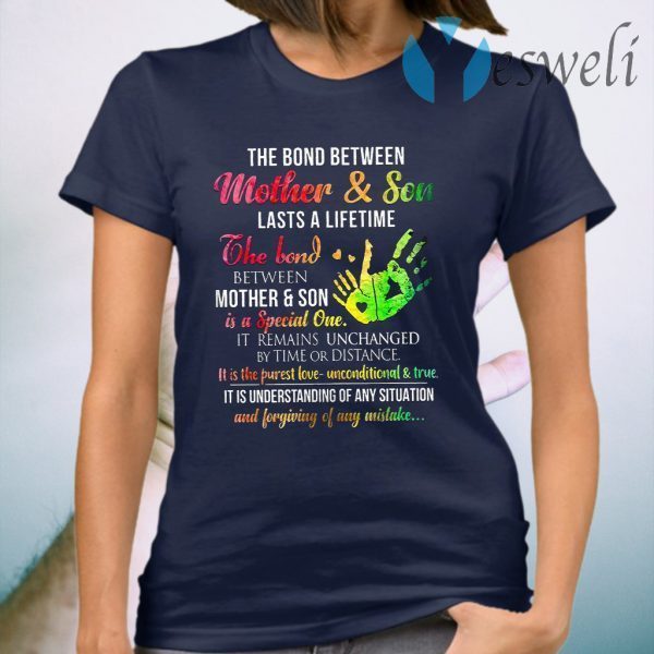 The Bond Between Mother Son Lasts A Lifetime The Bond Between Mother Son It Remains Unchanged By Time Or Distance T-Shirt
