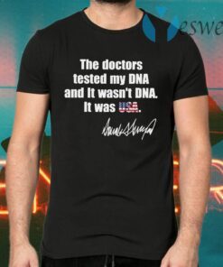 The Doctors tested My DNA and it wasn’t DNA it was USA Donald Trump signature T-Shirts