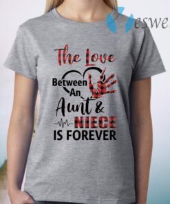 The Love Between An Aunt And Niece Is Forever T-Shirt