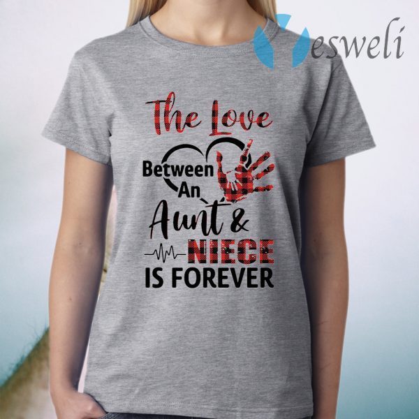 The Love Between An Aunt And Niece Is Forever T-Shirt