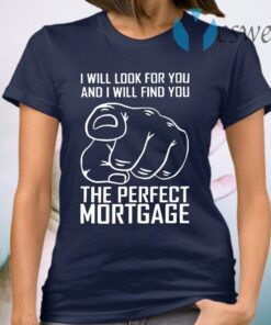 The Perfect Mortgage T-Shirt