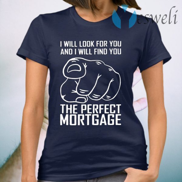 The Perfect Mortgage T-Shirt