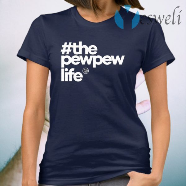 The PewPewLife T-Shirt