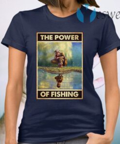 The power of fishing T-Shirt