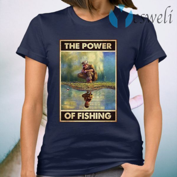 The power of fishing T-Shirt