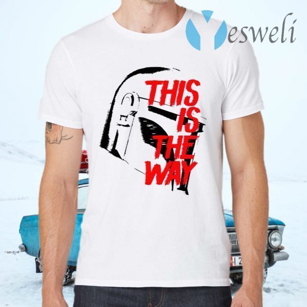 This Is The Way T-Shirts