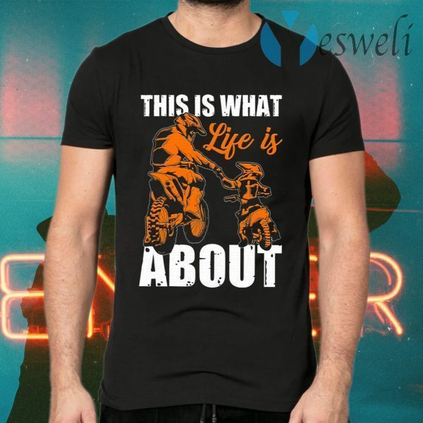 This Is What Life Is About T-Shirts