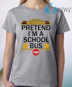 Transportation pretend I'm a school bus stop T-Shirt