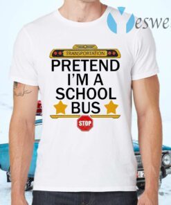 Transportation pretend I'm a school bus stop T-Shirts