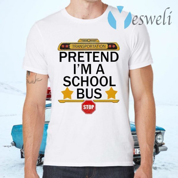 Transportation pretend I'm a school bus stop T-Shirts