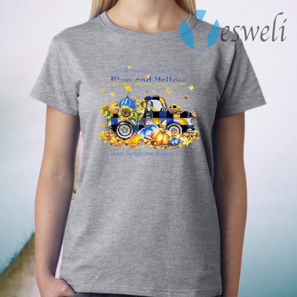 Truck in october we wear blue and yellow Down Syndrome Awareness T-Shirt