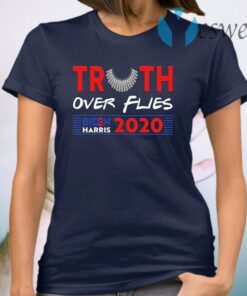 Truth Over Flies Biden Harris T-Shirt