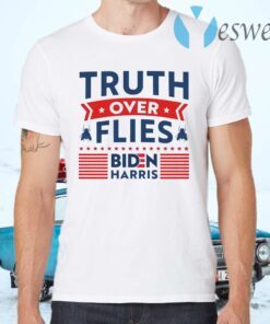 Truth Over Flies Biden Harris T-Shirts