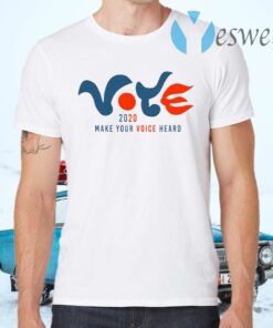 Vote 2020 Make Your Voice Heard T-Shirts