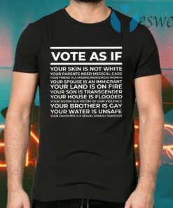 Vote As If T-Shirts