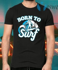 Wave Riders Born To Surf Surfboard T-Shirts