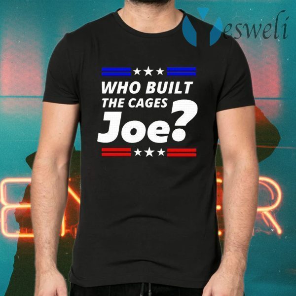 Who Built The Cages Joe Graphic 2020 T-Shirts