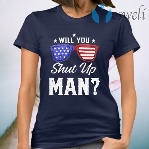Will You Shut Up Man Presidential Trump and Biden Debate 2020 T-Shirt