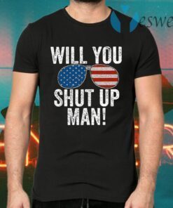 Will you shut up man Joe Biden 2020 T-Shirts