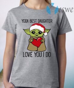 Yoda Best Daughter Love You I Do T-Shirt