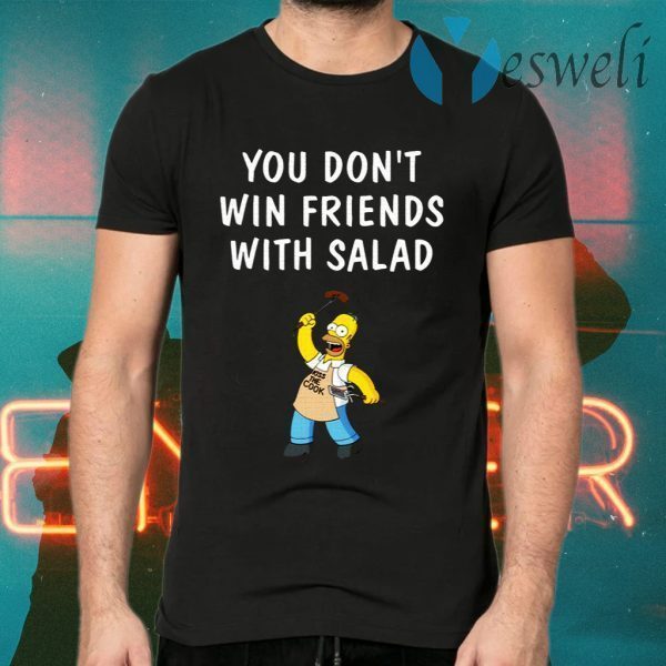You Don’t Win Friends With Salad Simpsons T-Shirts