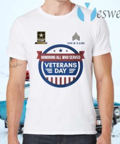 Your Name Honoring all who served Veterans day T-Shirts