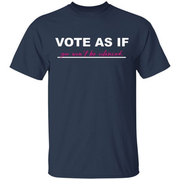 Vote as if T-Shirt
