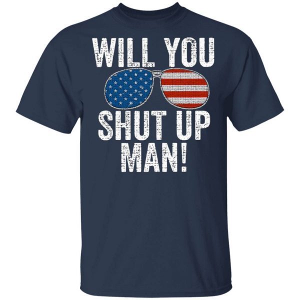 Will you shut up man Joe Biden 2020 T-Shirt