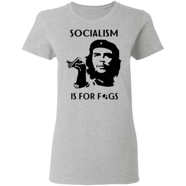 Socialism is for F.gs The Louder with Crowder Ladies Women T-Shirt