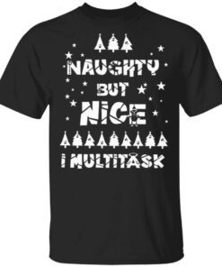 Naughty But Nice I Multitask Christmas T-Shirt