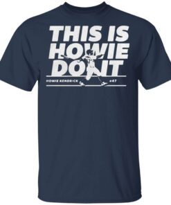 Howie Kendrick this is Howie do it T-Shirt