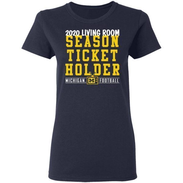 2020 living room season ticket holder Michigan T-Shirt