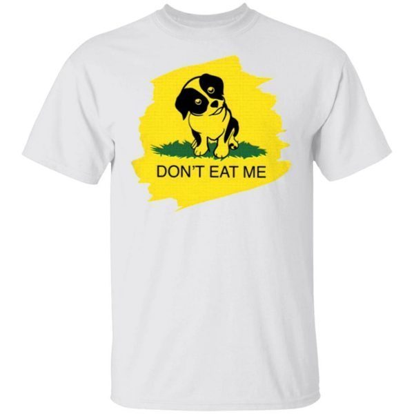 Dog Don’t Eat Me T-Shirt