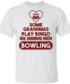 Some grandmas play bingo real Grandmas watch Bowling T-Shirt