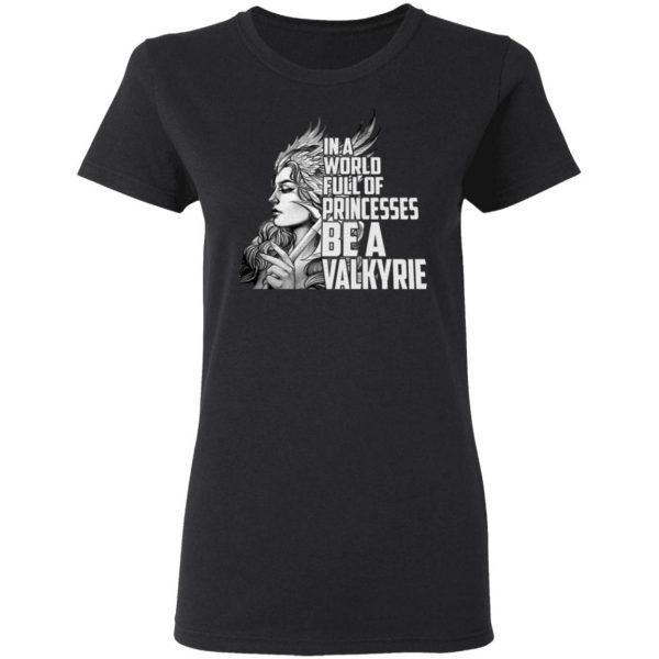 Valkyrie in a world full of princesses T-Shirt