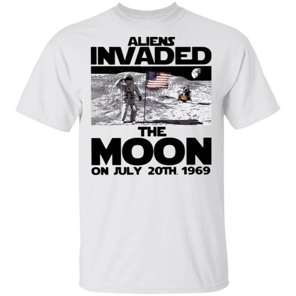 Aliens invaded the moon on july 20th 1969 Astronaut US flag T-Shirt