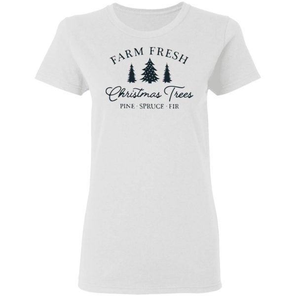 Farm fresh Christmas trees T-Shirt