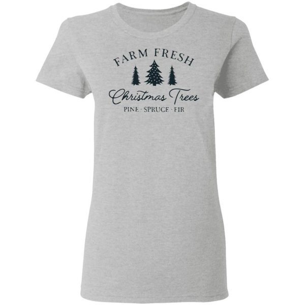 Farm fresh Christmas trees T-Shirt