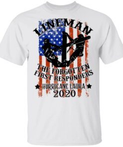 Lineman the Forgotten First Responders Hurricane Laura 2020 Print On Back Only T-Shirt