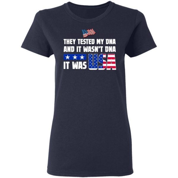 They tested my dna and it wasnt dna it was usa donald trump 2020 T-Shirt