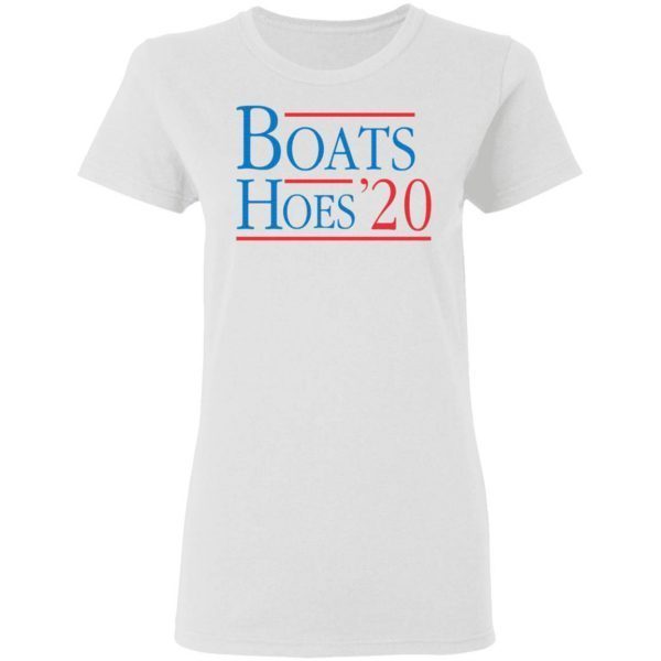 Boats and hoes 2020 T-Shirt