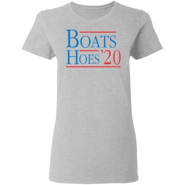 Boats and hoes 2020 T-Shirt