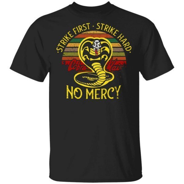 Cobra Kai Strike First Strike Hard No Mercy T-Shirt